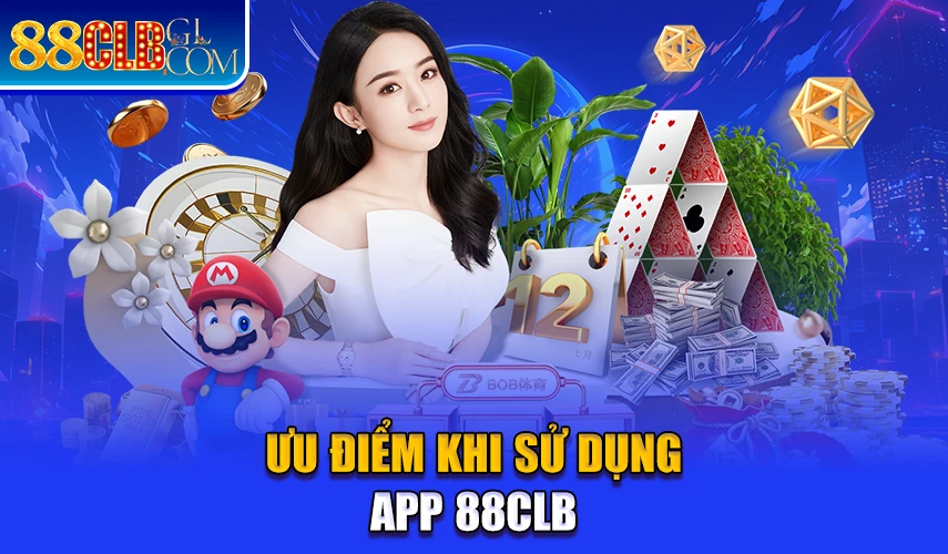 Ưu Điểm khi sử dụng App 88Clb