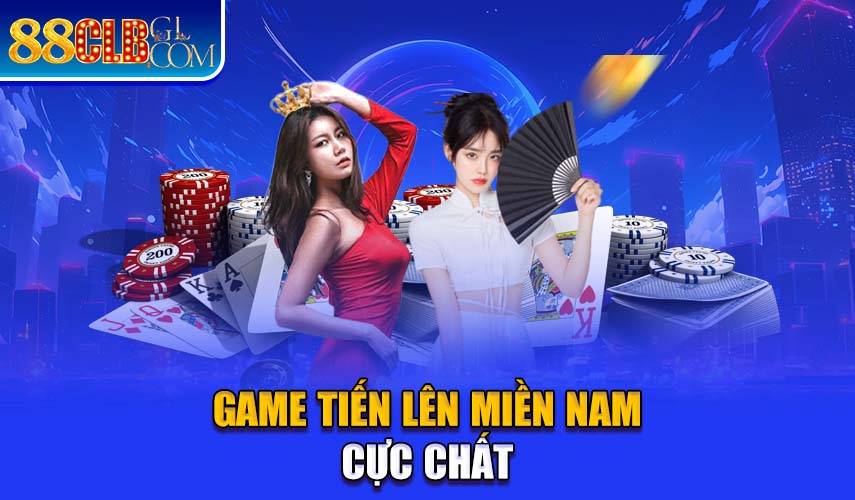 Game tiến lên miền Nam cực chất