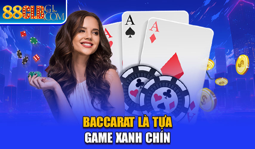 Baccarat 88CLB Tựa game xanh chín