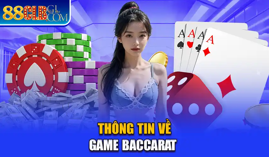 Thông tin về game baccarat