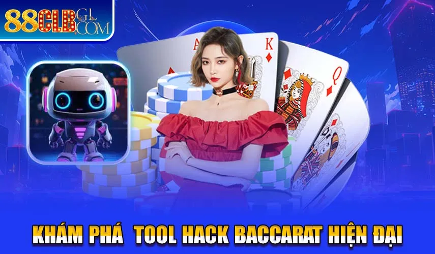 Khám phá  tool hack baccarat hiện đại 