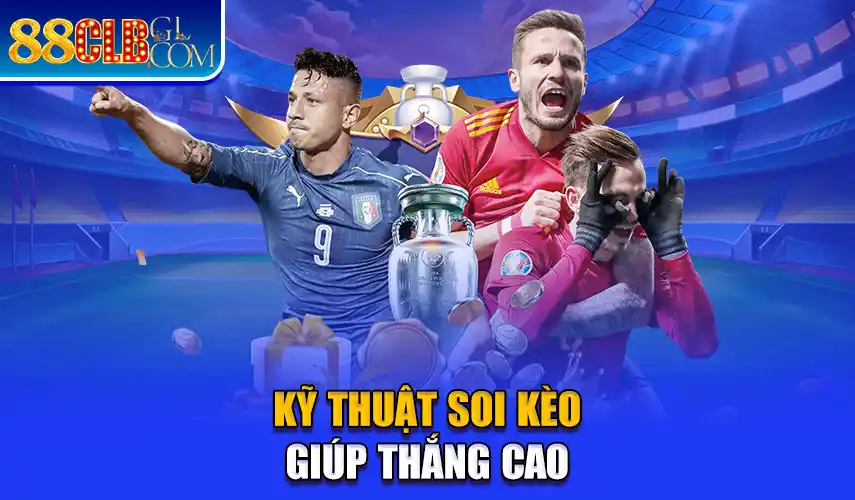 Kỹ thuật soi kèo giúp thắng cao