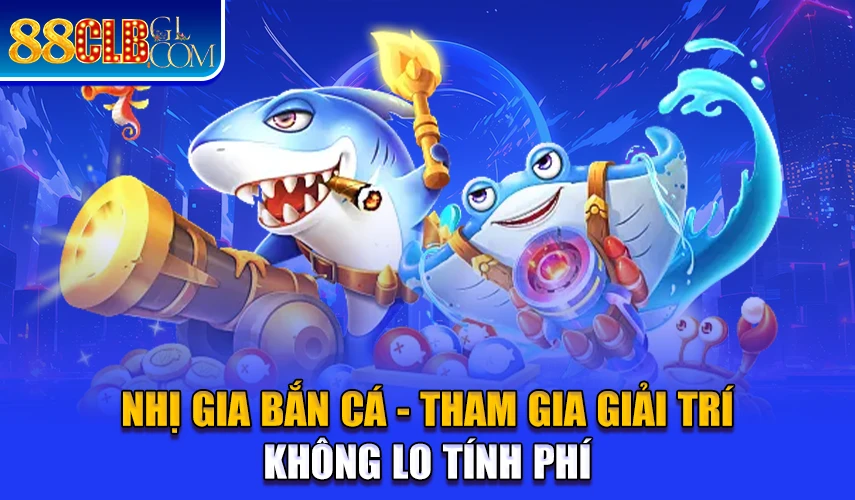 nhi-gia-ban-ca-tham-gia-giai-tri-khong-lo-tinh-phi