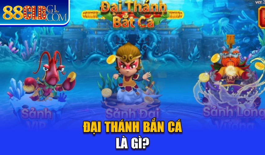 Đại thánh bắn cá là gì? 