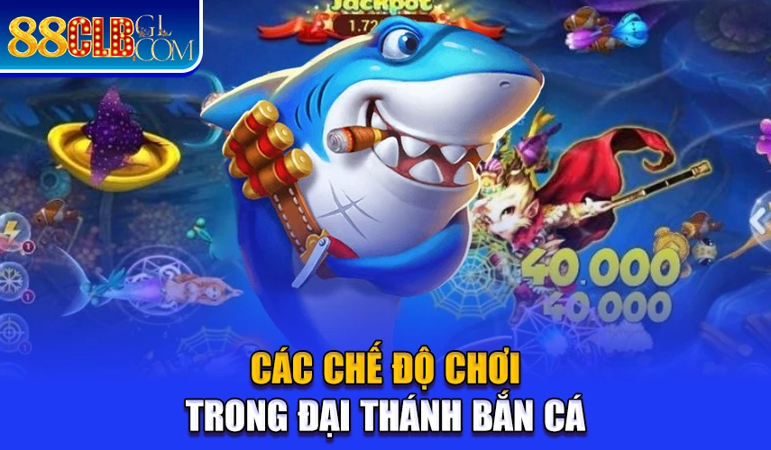 Các chế độ chơi trong đại thánh bắn cá 