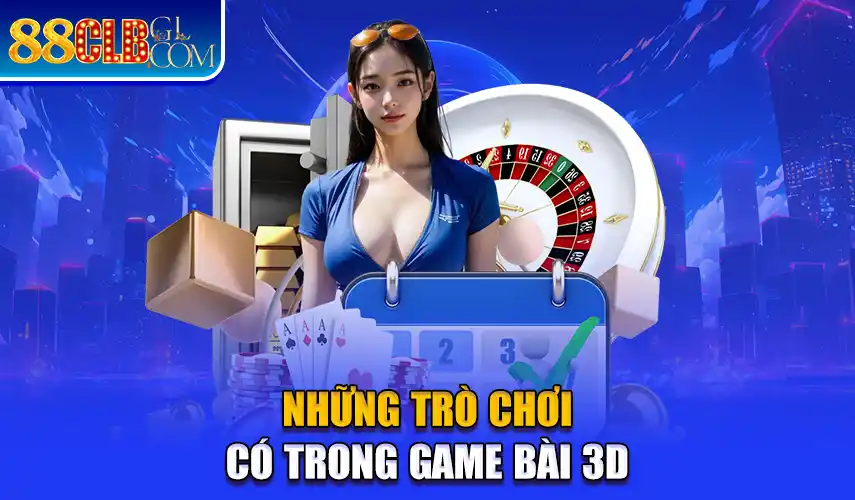 Những trò chơi có trong game bài 3D