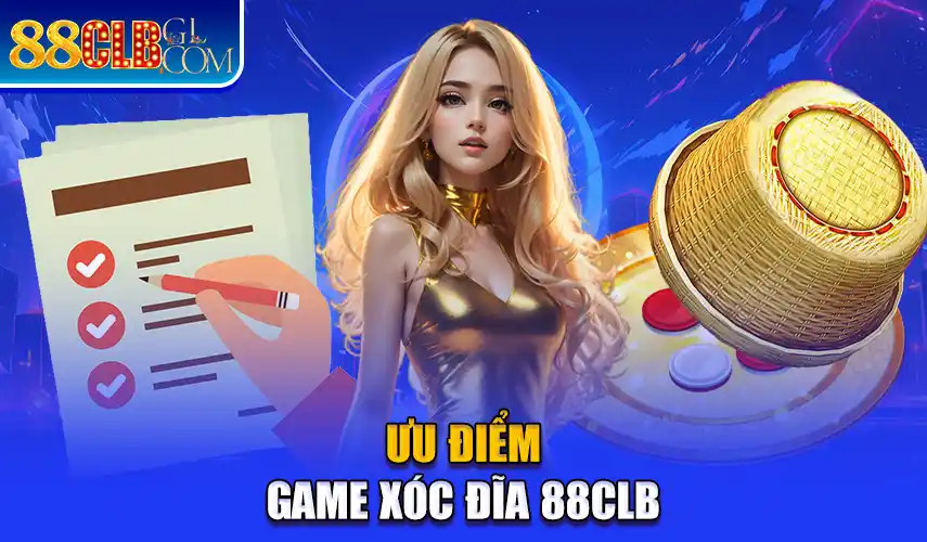 Ưu điểm game xóc đĩa 88CLB