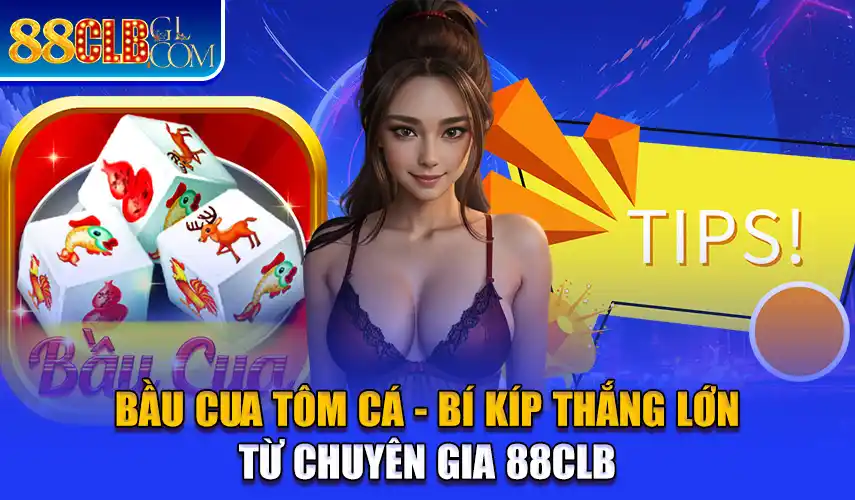 Bầu Cua Tôm Cá 88clb