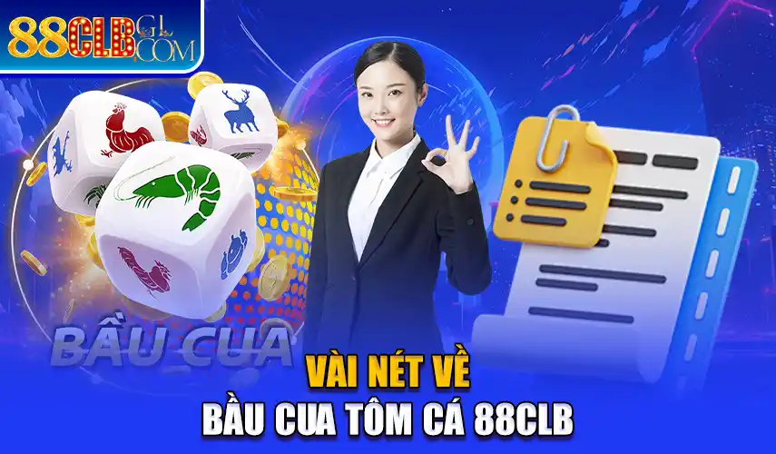 Vài nét về bầu cua tôm cá 88CLB