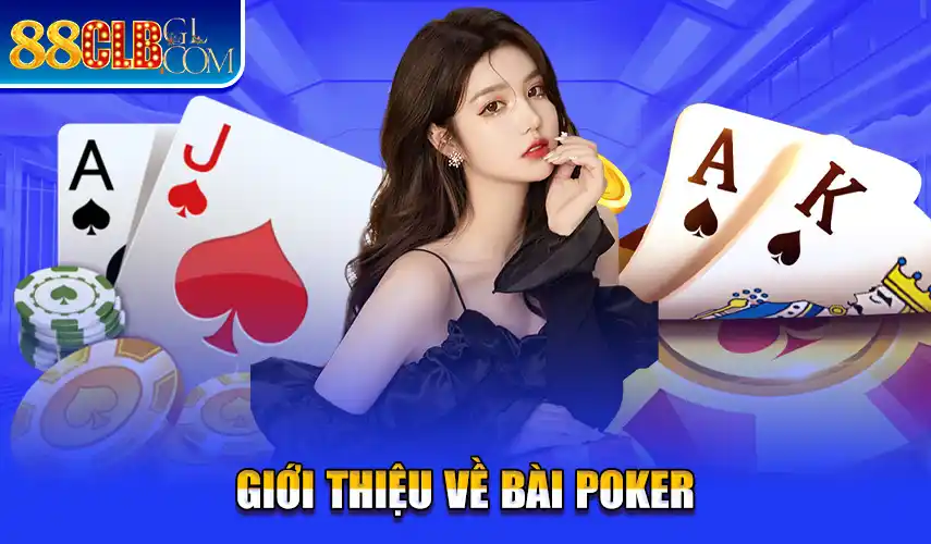 Giới thiệu về bài Poker