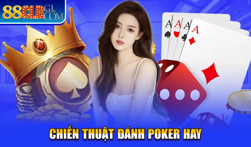 Chiến thuật đánh Poker hay