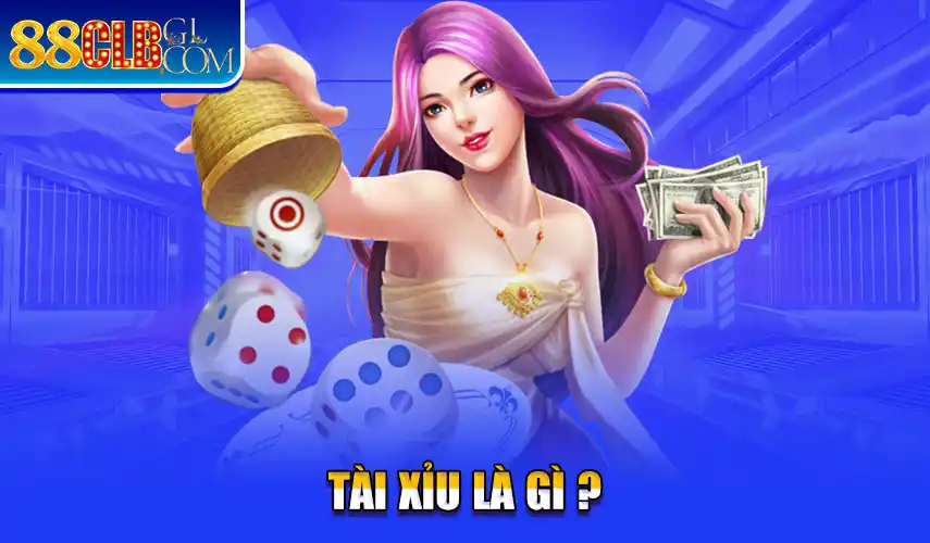 Tài xỉu là gì ?