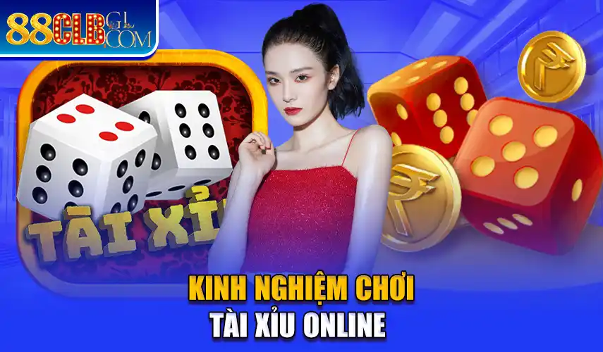  Kinh nghiệm chơi tài xỉu online 