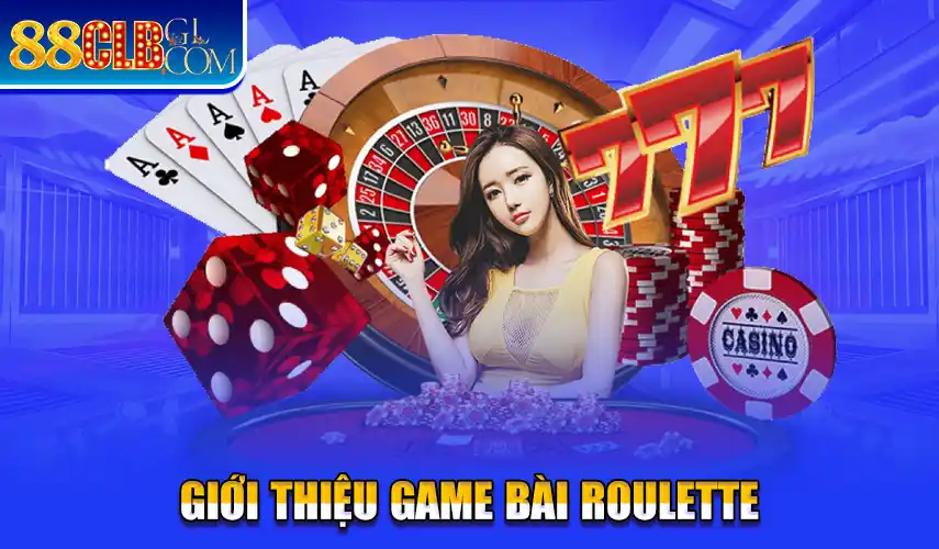 Giới thiệu game bài roulette