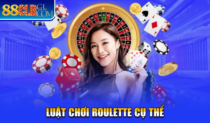 Luật chơi roulette cụ thể