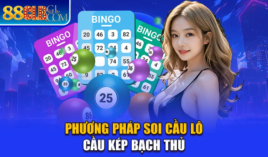 Phương pháp soi cầu lô cầu kép bạch thủ