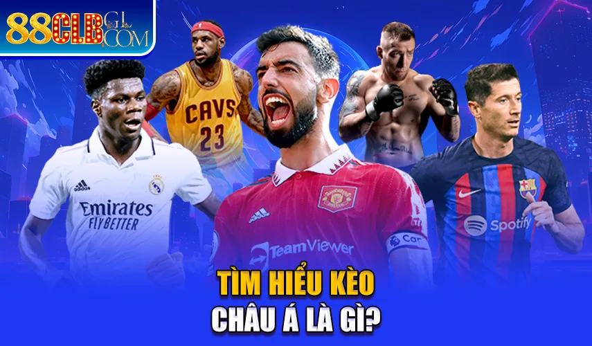 Tìm hiểu kèo châu Á là gì?