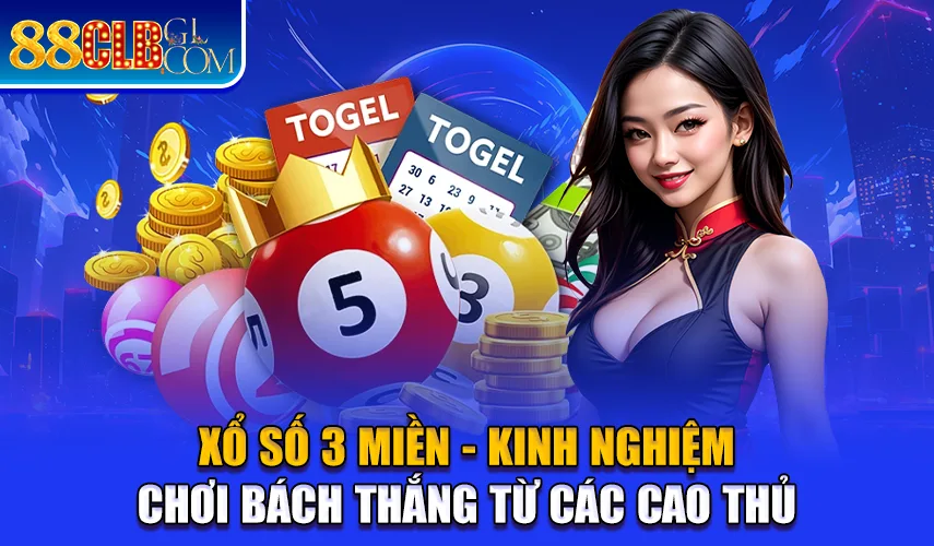 Xổ Số 3 Miền - Kinh Nghiệm Chơi Bách Thắng Từ Các Cao Thủ