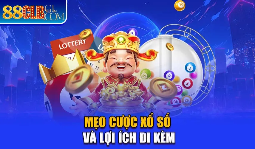 Mẹo Chơi Xổ Số - Chi Tiết Và Hiệu Quả Cho Người Mới 88CLB Mẹo cược xổ số và lợi ích đi kèm